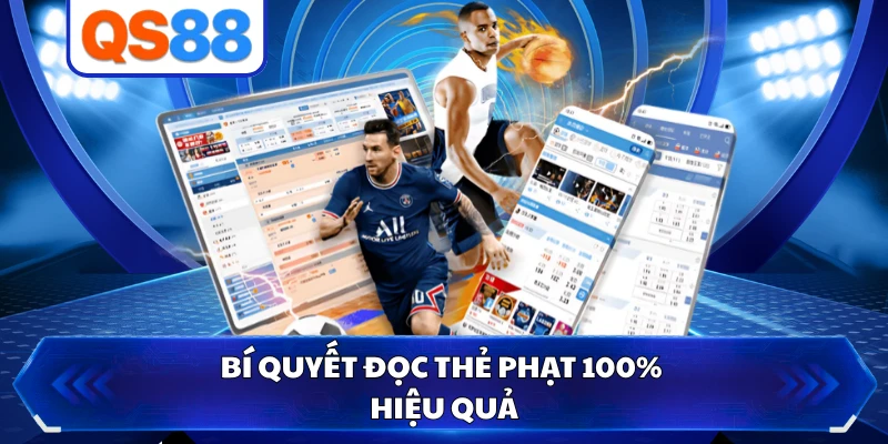 Bí quyết đọc thẻ phạt 100% hiệu quả