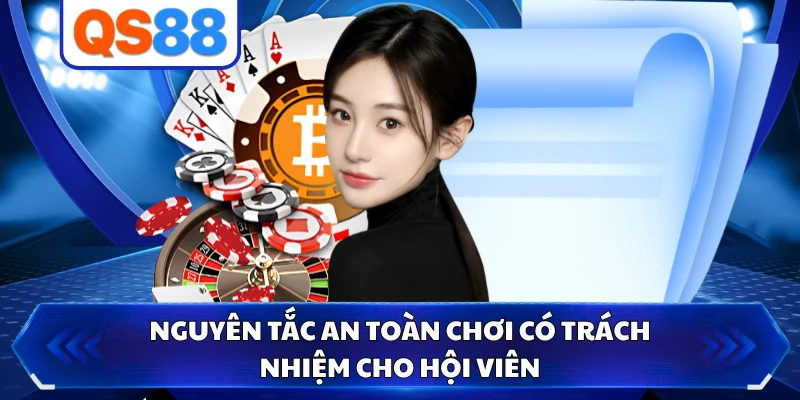 Nguyên tắc an toàn chơi có trách nhiệm cho hội viên