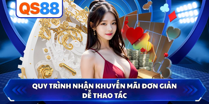 Quy trình nhận khuyến mãi đơn giản dễ thao tác