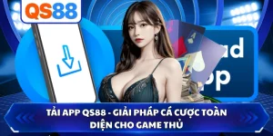 Tải App QS88 - Giải Pháp Cá Cược Toàn Diện Cho Game Thủ