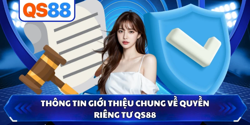 Thông tin giới thiệu chung về quyền riêng tư QS88
