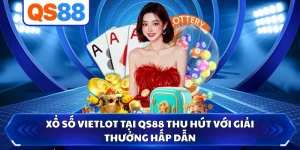 Xổ Số Vietlot Tại QS88 Thu Hút Với Giải Thưởng Hấp Dẫn